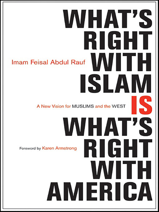 Title details for What's Right with Islam Is What's Right with America by Feisal Abdul Rauf - Available